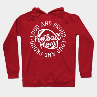 Loud and Proud Football Mom Cute Funny Hoodie